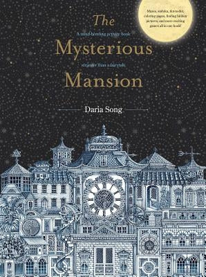 The Mysterious Mansion: A Mind-Bending Activity Book Stranger Than a Fairytale by Song, Daria