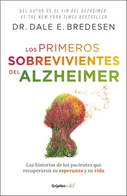 Los Primeros Sobrevivientes del Alzheimer / The First Survivors of Alzheimer's by Bredesen, Dale E.