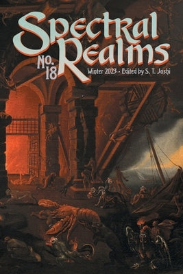 Spectral Realms No. 18: Winter 2023 Paperback Hippocampus Press