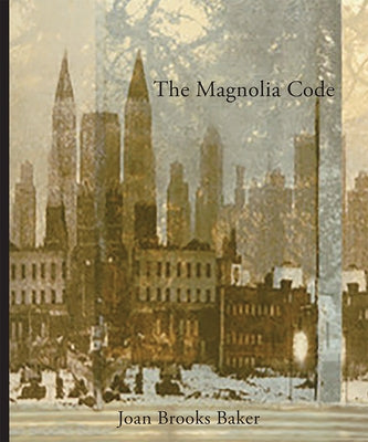 The Magnolia Code by Baker, Joan Brooks