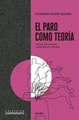 El Paro Como Teoria by Azuero Quijano, Alejandra