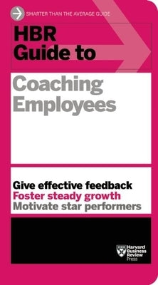 HBR Guide to Coaching Employees (HBR Guide Series) Paperback Harvard Business Review Press