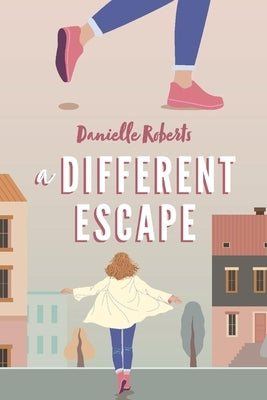 A Different Escape by Roberts, Danielle