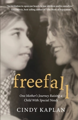 Freefall: One Mother's Journey Raising a Child With Special Needs Paperback Cindy K Coaching