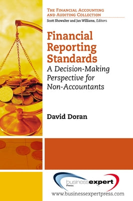 Financial Reporting Standards: A Decision-Making Perspective for Non-Accountants Paperback Business Expert Press