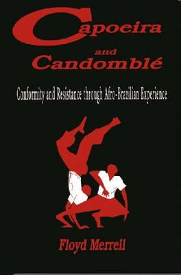 Capoeira and Candomblé: Conformity and Resistance through Afro-Brazilian Experience Paperback Markus Wiener Publishers