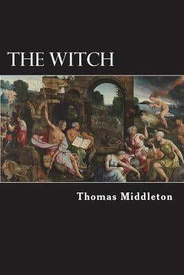 The Witch by Middleton, Thomas