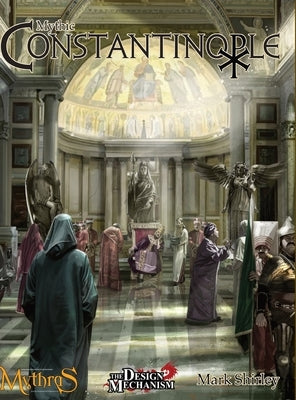 Mythic Constantinople by Shirley, Mark