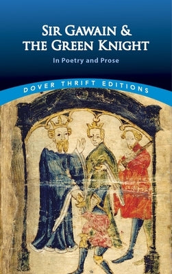 Sir Gawain and the Green Knight: In Prose and Poetry Paperback Dover Publications