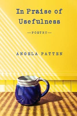 In Praise of Usefulness Paperback Maple Tree Editions