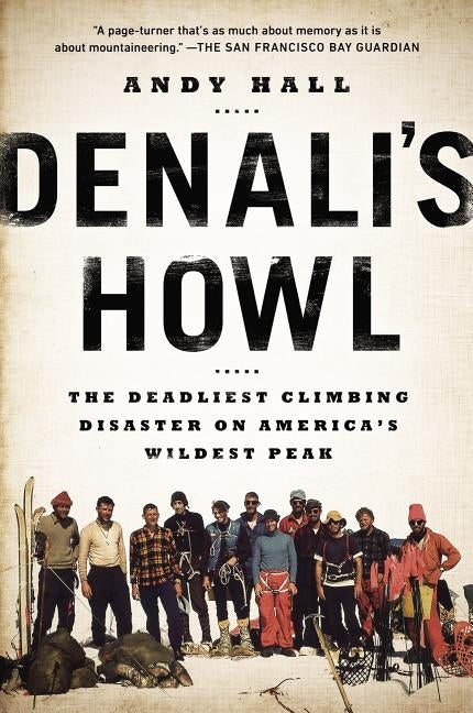 Denali's Howl: The Deadliest Climbing Disaster on America's Wildest Peak Paperback Plume Books