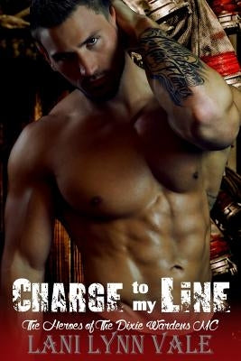 Charge To My Line by Vale, Lani Lynn