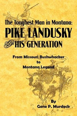 The Toughest Man in Montana Paperback Press of the Camp Pope Bookshop