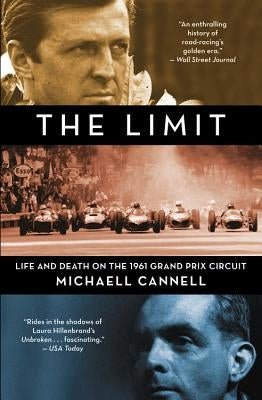 The Limit: Life and Death on the 1961 Grand Prix Circuit by Cannell, Michael