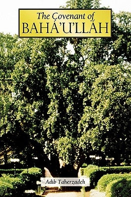 The Covenant of Baha'u'llah Paperback George Ronald Publisher Ltd