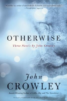 Otherwise: Three Novels by John Crowley Paperback Harper Perennial