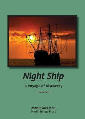 Night Ship: A Voyage of Discovery Paperback Myrtle Hedge Press