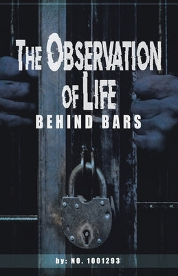 The observations of Life Behind bars by Marble, Carl A.