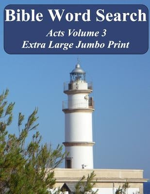 Bible Word Search Acts Volume 3: King James Version Extra Large Jumbo Print Paperback Createspace Independent Publishing Platform
