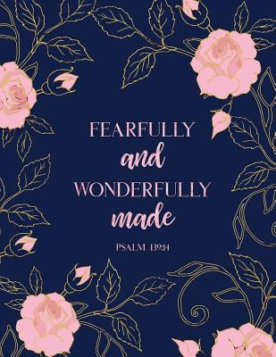 Fearfully and Wonderfully Made Psalm 139: 14 Paperback Independently Published