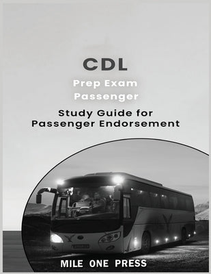 CDL Prep Exam: Passenger Endorsement by Press, Mile One