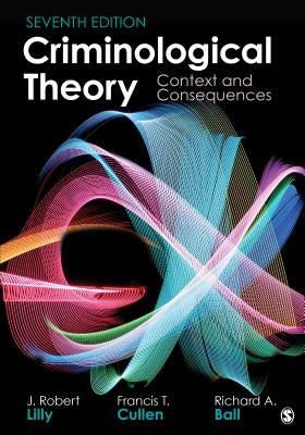 Criminological Theory: Context and Consequences Paperback Sage Publications, Inc