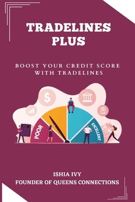 Tradelines Plus: Boost Your Credit Score With Tradelines Paperback Independently Published
