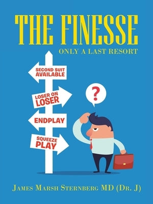 The Finesse: Only a Last Resort by Sternberg, James Marsh