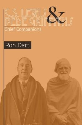 C.S. Lewis & Bede Griffiths: Chief Companions Paperback Createspace Independent Publishing Platform