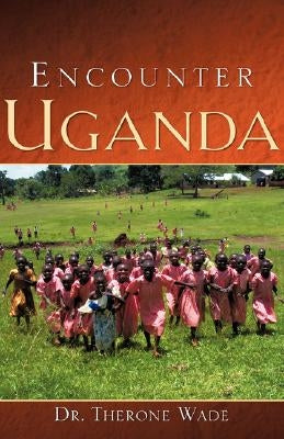 Encounter Uganda Paperback Xulon Press