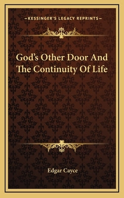 God's Other Door and the Continuity of Life by Cayce, Edgar