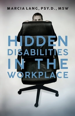 Hidden Disabilities in the Workplace Paperback Palmetto Publishing