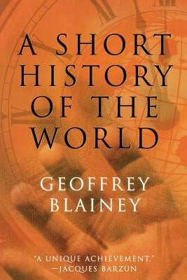 A Short History of the World by Blainey, Geoffrey