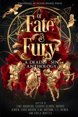 Of Fate & Fury: A Deadly Sin Anthology by Amarego, Lina C.