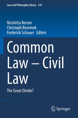 Common Law - Civil Law: The Great Divide? by Bersier, Nicoletta