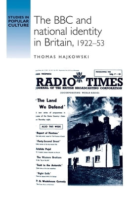 The BBC and National Identity in Britain, 1922-53 Paperback Manchester University Press