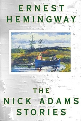Paperback copy of The Nick Adams Stories by Scribner Book Company, showing the book cover with author and title.