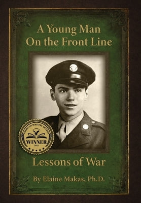 A Young Man on the Front Line: Lessons of War by Makas, Elaine I.