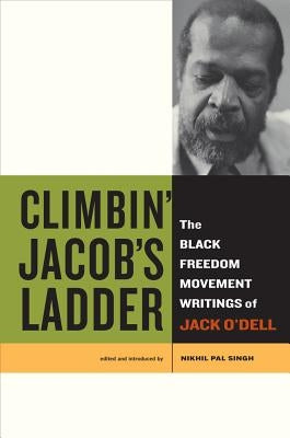 Climbin' Jacob's Ladder: The Black Freedom Movement Writings of Jack O'Dell Paperback University of California Press