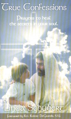 True Confessions: Prayers to Heal the Secrets in Your Soul Paperback Resurrection Press