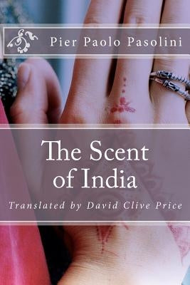 The Scent of India Paperback Createspace Independent Publishing Platform