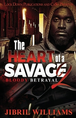 The Heart of a Savage 2: Bloody Betrayal Paperback Lock Down Publications