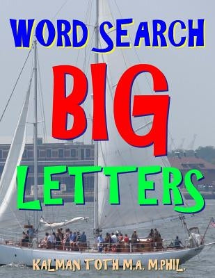 Word Search Big Letters: 133 EXTRA LARGE PRINT Entertaining Themed Puzzles Paperback Createspace Independent Publishing Platform