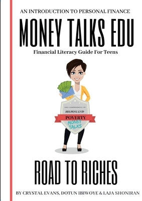 Road to Riches: Financial Literacy Guide for Teens Dba: Money Talks Edu