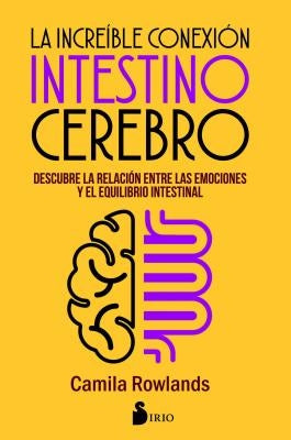 La Increible Conexion Intestino Cerebro by Rowlands, Camila