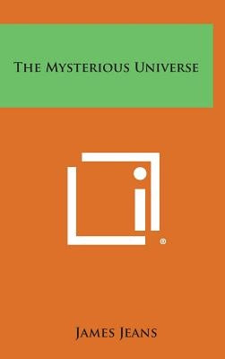 The Mysterious Universe by Jeans, James