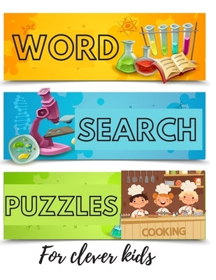 Word Search Puzzles For Clever Kids: First Easy English Spelling Quize For Age 4,5,6,7,8 Or Word Find Books For Little Children Girls Boys Its A Brain Paperback Independently Published