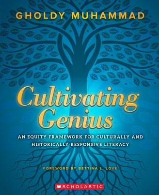 Cultivating Genius: An Equity Framework for Culturally and Historically Responsive Literacy Paperback Scholastic Teaching Resources