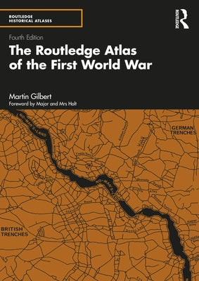 The Routledge Atlas of the First World War Paperback Taylor & Francis Group