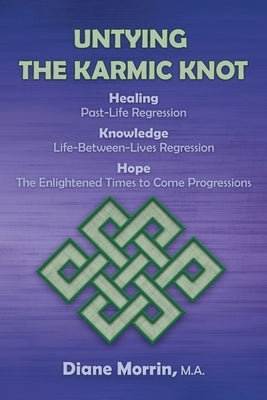 Untying the Karmic Knot by Morrin, M. a. Diane